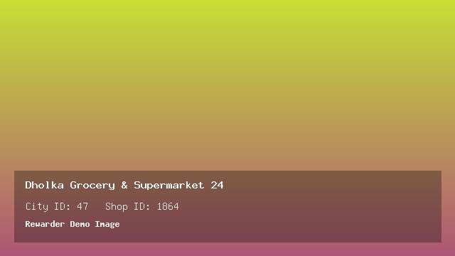 Dholka Grocery & Supermarket 24